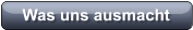 Was uns ausmacht