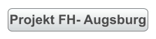Projekt FH- Augsburg